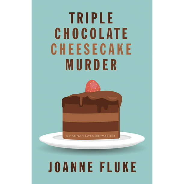 Triple Chocolate Cheesecake Murder 